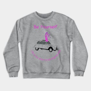 be yourself Crewneck Sweatshirt